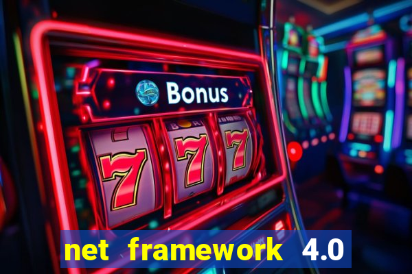 net framework 4.0 v 30319 windows 7 64 bit